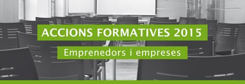 Nova programació 2015 d’accions formatives adreçades a empreses i persones emprenedores